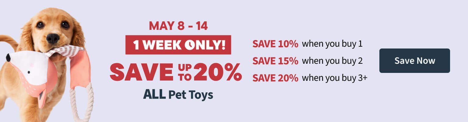 Save 20% on all pet toys. 1 Week Only!
