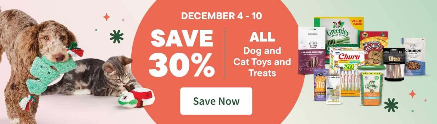 December 4-10. Save 30% All Dog and Cat Toys and Treats. Save Now